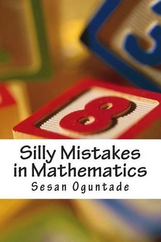 Silly Mistakes in Mathematics: (English)