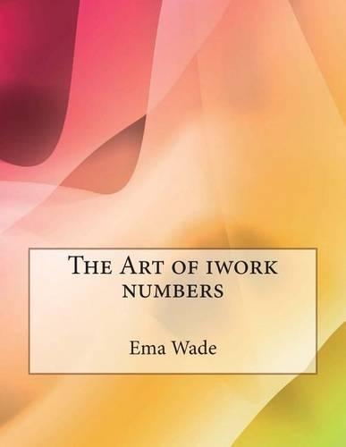 The Art of iWork Numbers