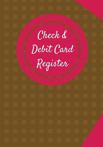 Check & Debit Card Register (BONUS Notes area/7 X 10 inches): Checkbook Register/Transaction Register(Debit Card & Check Registers)