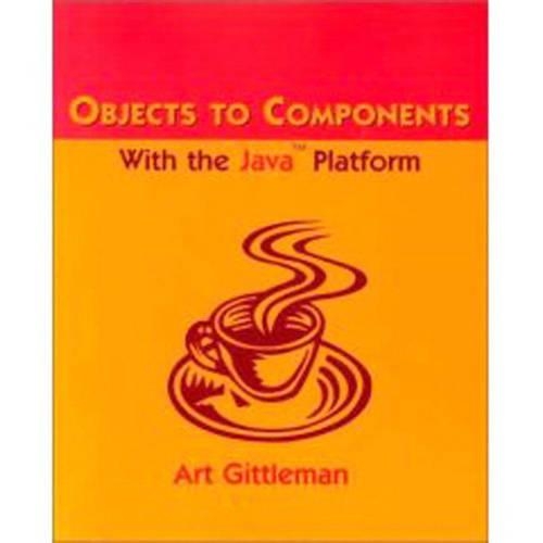 Objects to Components with Java 2 Platform