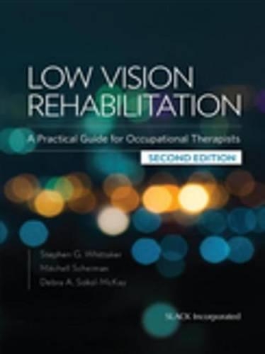 Low Vision Rehabilitation: A Practical Guide for Occupational Therapists, Second Edition