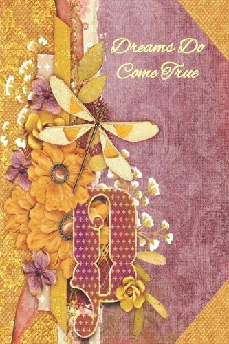 Dreams Do Come True: Personalized Prompt Journal Notebook for Women and Teens. For your name that begins with the letter D(4 Dragonfly Initials)