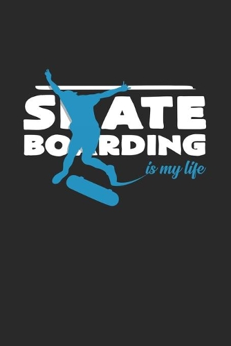 Skateboarding is my life: 6x9 Skateboarding - lined - ruled paper - notebook - notes