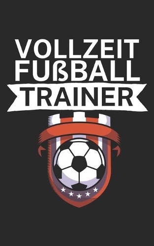 Vollzeit Fußball Trainer