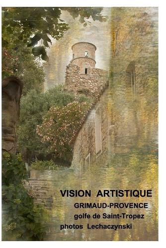 Grimaud: Vision artistique Grimaud-Provence