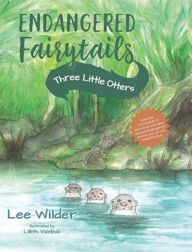 Three Little Otters: A Classic Retelling of The Story of the Three Little Pigs(Endangered Fairytails)