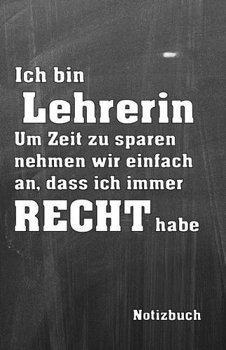 Ich Bin Lehrerin Notizbuch: Lieblingslehrerplaner ALS Tolles Geschenk - Organizer Planer - Platz Für Notizen - Mit Eigenen to Do Listen - Selber Terminplaner Für Die Eigene Org
