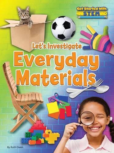 Let's Investigate Everyday Materials