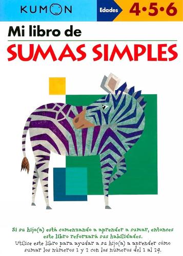 Kumon Mi Libro de Sumas Simples: Edades 4-5-6(Mi Libro de...)