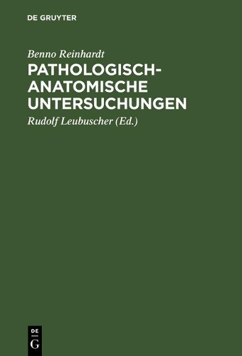 Pathologisch-Anatomische Untersuchungen