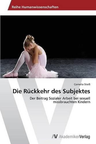 Die Rückkehr des Subjektes