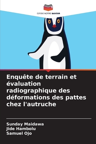 Enquête de terrain et évaluation radiographique des déformations des pattes chez l'autruche