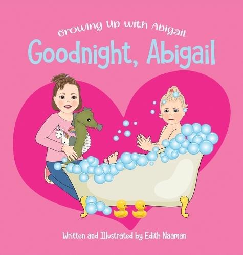 Good Night, Abigail: A Rhyming Bedtime Routine Picture Book for Toddlers(1 Growing Up with Abigail)