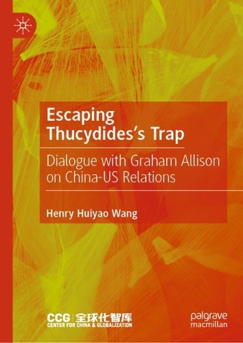 Escaping Thucydides’s Trap: Dialogue with Graham Allison on China–US Relations