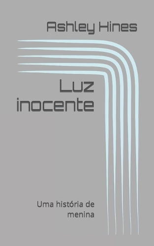 Luz inocente: Uma história de menina
