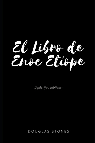 El Libro de Enoc Etíope: (Apócrifos bíblicos)