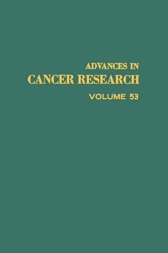 Advances in Cancer Research, Volume 53: (Advances in Cancer Research)
