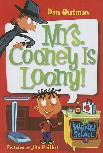 Mrs. Cooney Is Loony!: (07 My Weird School)