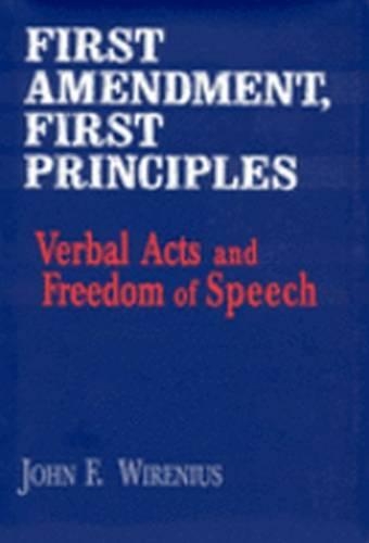 First Amendment, First Principles: Verbal Acts and Freedom of Speech