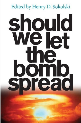 Should We Let the Bomb Spread?