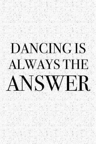 Dancing Is Always the Answer