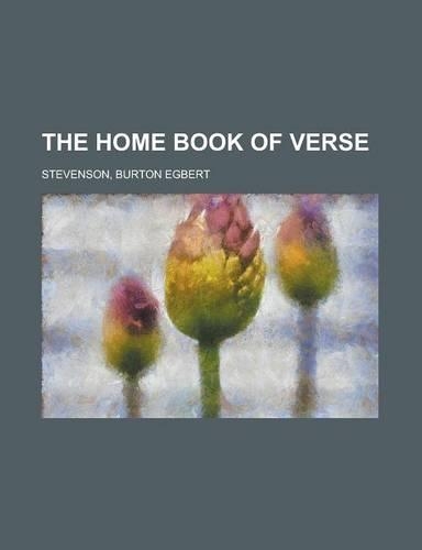 The Home Book of Verse - Volume 1