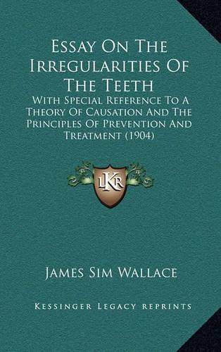 Essay On The Irregularities Of The Teeth