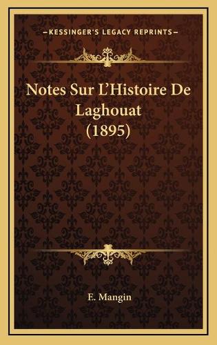 Notes Sur L'Histoire De Laghouat (1895)