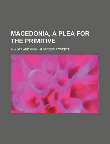 Macedonia, a Plea for the Primitive: (English)