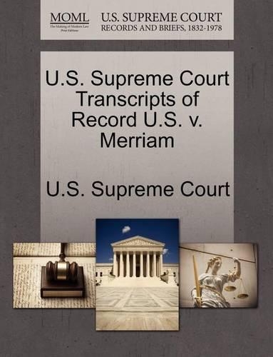U.S. Supreme Court Transcripts of Record U.S. V. Merriam