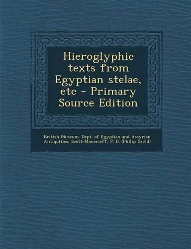 Hieroglyphic Texts from Egyptian Stelae, Etc: (English)