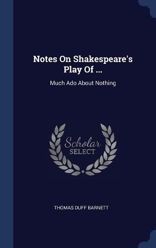 Notes On Shakespeare's Play Of ...