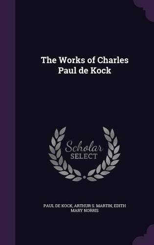 The Works of Charles Paul de Kock: (English)
