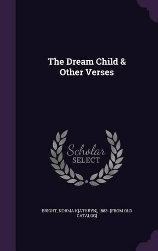 The Dream Child & Other Verses: (English)