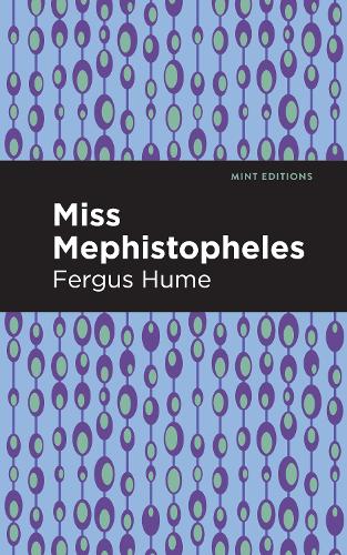 Miss Mephistopheles: (Mint Editions--Crime, Thrillers and Detective Work)