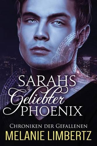 Sarahs geliebter Phoenix: (2 Die Chroniken Der Gefallenen)