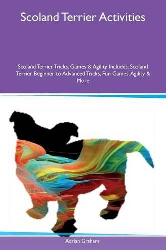 Scoland Terrier Activities Scoland Terrier Tricks, Games & Agility Includes