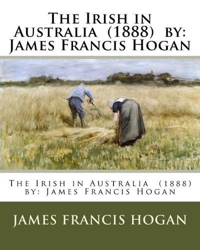 The Irish in Australia (1888) by