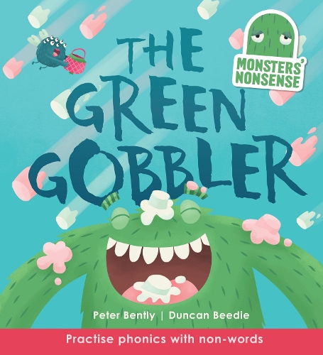 Monsters' Nonsense: The Green Gobbler: Practise phonics with non-words(Monsters' Nonsense)