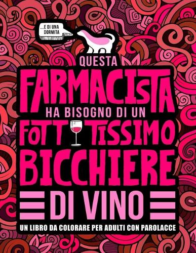 Questa farmacista ha bisogno di un fottutissimo bicchiere di vino