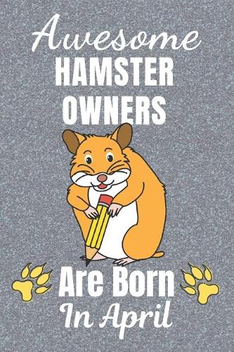Awesome Hamster Owners Are Born In April