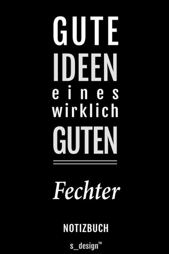 Notizbuch für Fechter: Originelle Geschenk-Idee [120 Seiten liniertes blanko Papier]