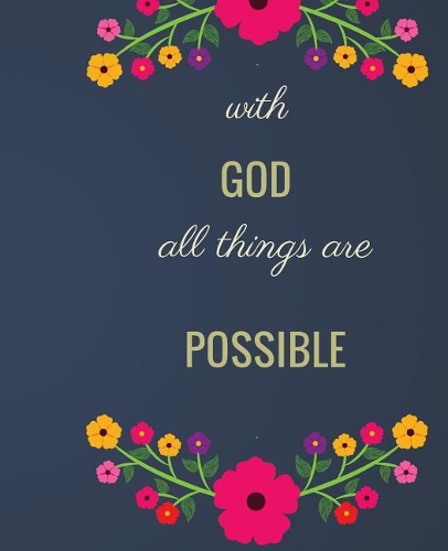 With GOD All Things Are Possible