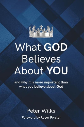 What GOD Believes About YOU