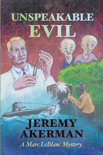 Unspeakable Evil: (2 Marc LeBlanc Mysteries)