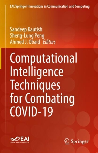 Computational Intelligence Techniques for Combating COVID-19: (EAI/Springer Innovations in Communication and Computing)