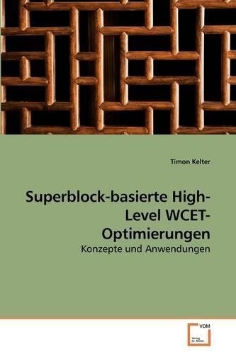 Superblock-basierte High-Level WCET-Optimierungen