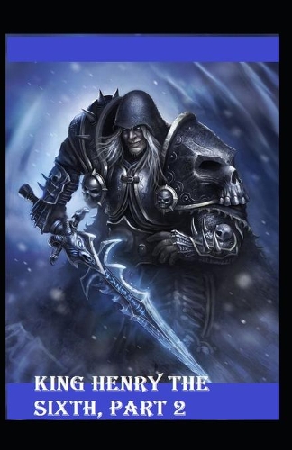 King Henry the Sixth, Part 2 by William Shakespeare