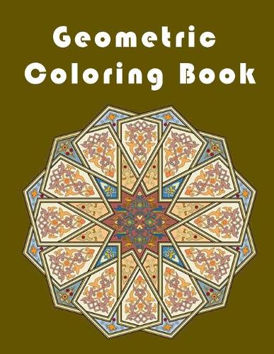 Geometric Coloring Book: An Adult Coloring Book with Fun, Easy, and Relaxing Coloring Pages