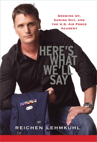 Here's What We'll Say: Growing Up, Coming Out, and the U.S. Air Force Academy(English)